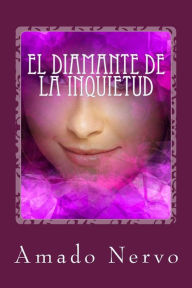 Title: El diamante de la inquietud, Author: Amado Nervo