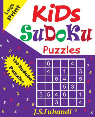 Title: KIDS Sudoku Puzzles, Author: J S Lubandi