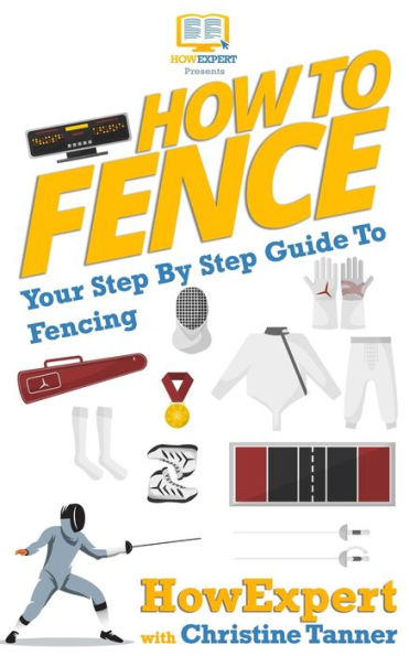 How To Fence: Your Step By Step Guide To Fencing
