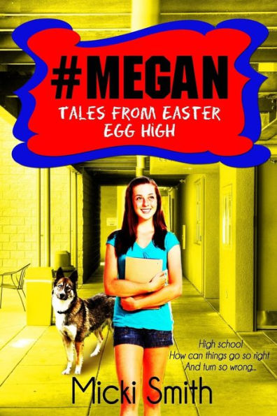 #Megan: Tales from Easter Egg High