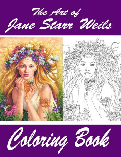 The Art of Jane Starr Weils Coloring Book: The Art of Jane Starr Weils Coloring Book
