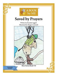 Title: Saved by Prayers, Author: Kassidy Liggett