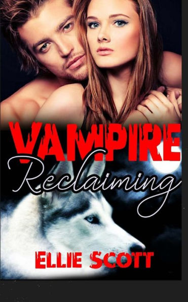 Vampire Reclaiming: A Vampire/Shifter Paranormal Romance