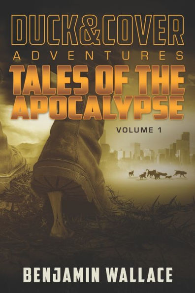 Tales of the Apocalypse Volume 1: A Duck & Cover Collection