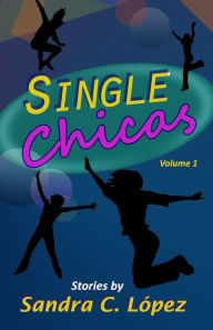 Title: Single Chicas, Author: Sandra Lopez