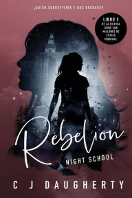 Title: Night School Rebelion, Author: Cj Daugherty