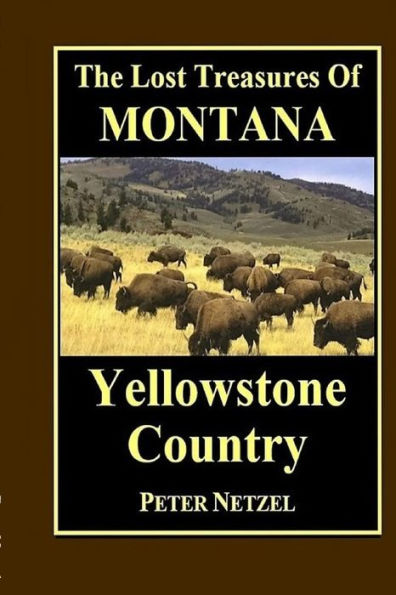 The Lost Treasures of Montana: Yellowstone Country