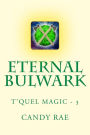 Eternal Bulwark: T'Quel Magic Three