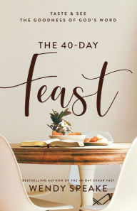 Free book text download The 40-Day Feast: Taste and See the Goodness of God's Word