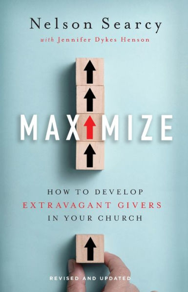Maximize: How to Develop Extravagant Givers Your Church