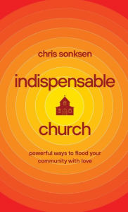 Title: Indispensable Church, Author: Chris Sonksen