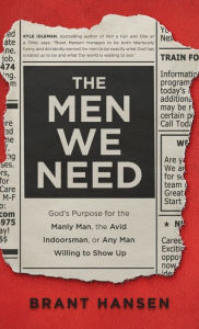 Download pdf format ebooks Men We Need by Brant Hansen in English 9781540902047