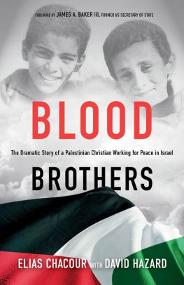 Title: Blood Brothers: The Dramatic Story of a Palestinian Christian Working for Peace in Israel, Author: Elias Chacour, David Hazard