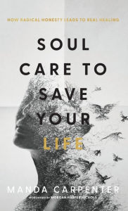 Download textbooks for free ipad Soul Care to Save Your Life (English literature) by Manda Carpenter, Manda Carpenter