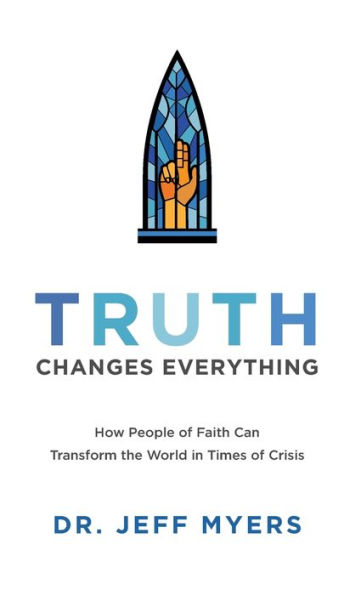 Truth Changes Everything