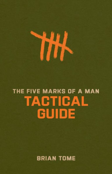 The Five Marks of a Man Tactical Guide