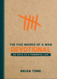 Free ebooks to download pdf The Five Marks of a Man Devotional: 60 Days to a Powerful Life 9781540903143 RTF PDB ePub by Brian Tome (English literature)