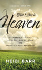 What I Saw in Heaven: The Incredible True Story of the Day I Died, Met Jesus, and Returned to Life a New Person