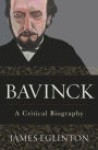 Bavinck: A Critical Biography