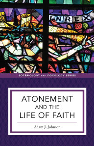 Download ebooks for ipods Atonement and the Life of Faith iBook by Adam J. Johnson, Kent Eilers, Kyle Strobel