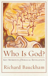 Title: Who Is God?: Key Moments of Biblical Revelation, Author: Richard Bauckham