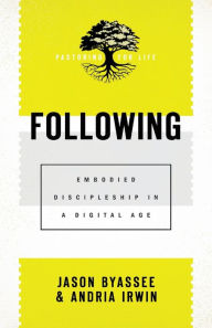 Title: Following: Embodied Discipleship in a Digital Age, Author: Jason Byassee