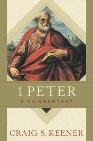 Download free ebooks online kindle 1 Peter: A Commentary  by Craig S. Keener (English literature) 9781540962867