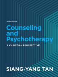 Title: Counseling and Psychotherapy: A Christian Perspective, Author: Siang-Yang Tan