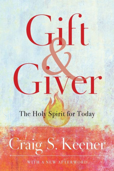 Gift and Giver: The Holy Spirit for Today