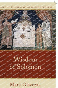English books download pdf for free Wisdom of Solomon by Mark Giszczak, Mary Healy, Peter Williamson