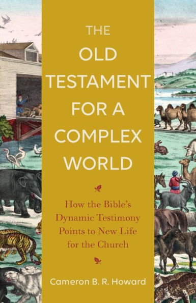 the Old Testament for a Complex World: How Bible's Dynamic Testimony Points to New Life Church