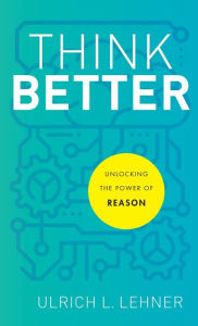 Title: Think Better, Author: Ulrich L. Lehner