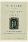 The Core of the Christian Faith: Living the Gospel for the Sake of the World