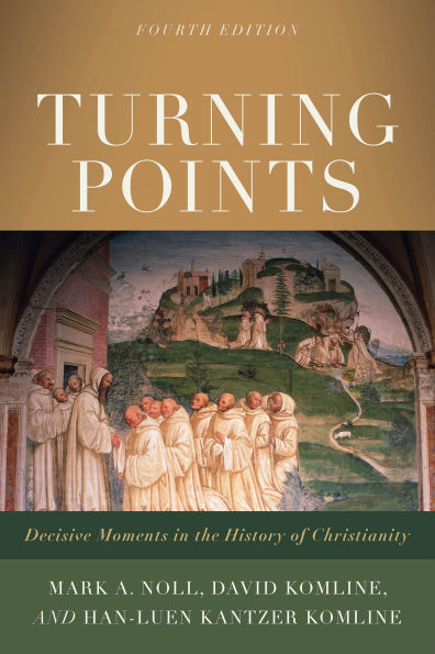 Turning Points: Decisive Moments the History of Christianity