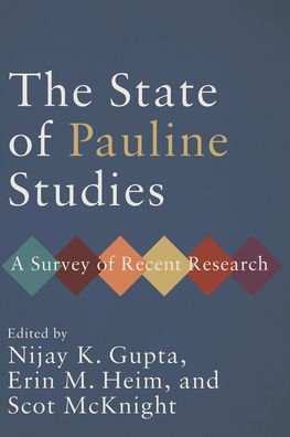 The State of Pauline Studies: A Survey Recent Research