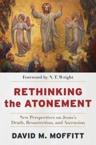 Pdf ebooks rapidshare download Rethinking the Atonement: New Perspectives on Jesus's Death, Resurrection, and Ascension by David M. Moffitt, N. T. Wright 9781540966230 CHM PDB English version