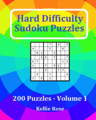 Title: Hard Difficulty Sudoku Puzzles Volume 1: Hard Sudoku Puzzles For Advanced Players, Author: Kellie Rose