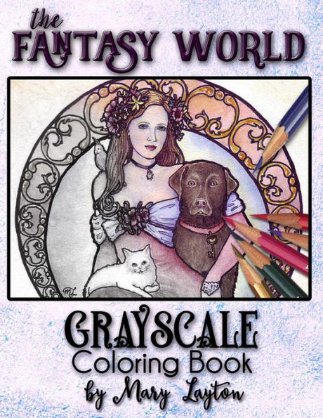 The Fantasy World: Grayscale Coloring Book
