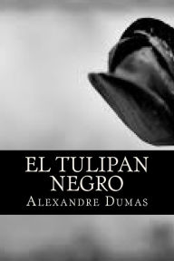 Title: El tulipan negro (Spanish Edition), Author: Alexandre Dumas