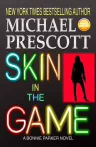 Title: Skin in the Game, Author: Michael Prescott