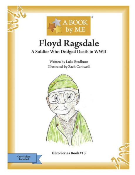Floyd Ragsdale: A Soldier Who Dodged Death in WWII