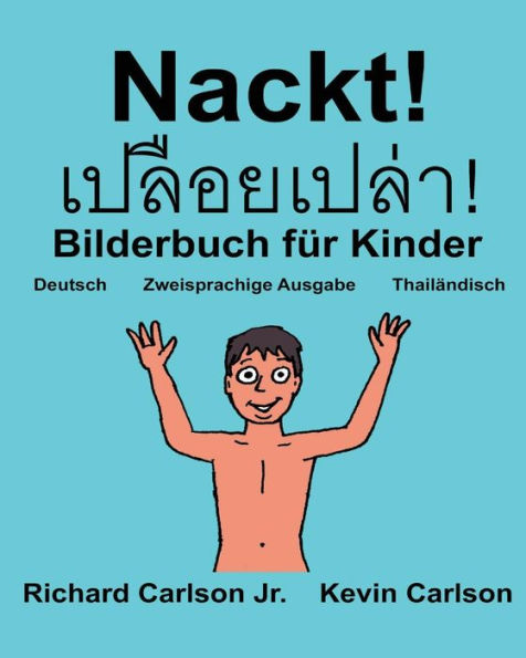 Nackt!: Ein Bilderbuch für Kinder Deutsch-Thailändisch (Zweisprachige Ausgabe) (www.rich.center)