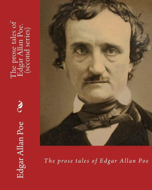 The prose tales of Edgar Allan Poe. By: Edgar Allan Poe (second series ...