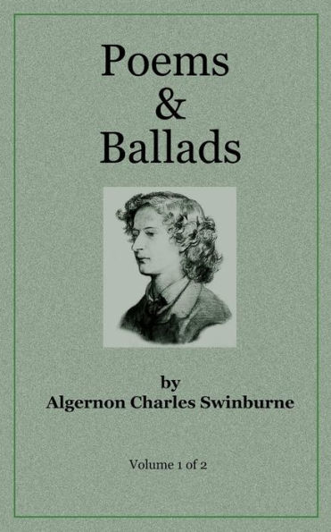 Poems & Ballads of Swinburne V1