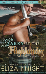 Title: Taken by the Highlander, Author: Eliza Knight