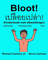 Title: Bloot!: Kinderboek met afbeeldingen Nederlands/Thais (Tweetalige editie) (www.rich.center), Author: Kevin Carlson