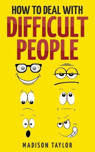 How To Deal With Difficult People