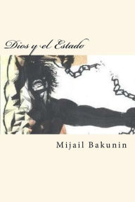 Title: Dios y el Estado (Spanish Edition), Author: Mijail Bakunin