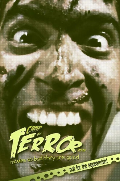 Camp of Terror 2016: Movies so bad they are good (2016)