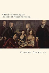 Title: A Treatise Concerning the Principles of Human Knowledge, Author: George Berkeley